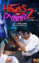 The Game Of Hawas Aur Pyaar 2 Erotic Movie Watch