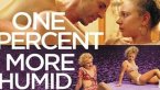 Yüzde Bir Daha Nemli (One Percent More Humid) izle (2017)