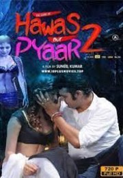 The Game Of Hawas Aur Pyaar 2 Erotic Movie Watch